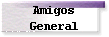 Amigos 
 General