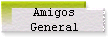 Amigos 
 General