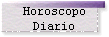 Horoscopo 
 Diario