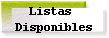 Listas  
 Disponibles