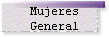 Mujeres 
 General